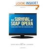The Survival of Soap Opera: Transformations for a New Media Era