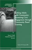 Linking Adults with Community: Promoting Civic Engagement through Community Based Learning: New Directions for Adult and Continuing Education, No. 118 ... Adult & Continuing Education)