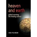 Heaven And Earth: Global Warming - The Missing Science