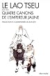 Le Lao-tseu : Suivi des Quatre Canons de l'empereur Jaune