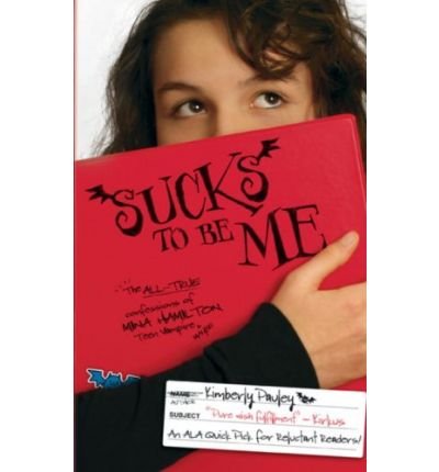 [ Sucks to Be Me: The All-True Confessions of Mina Hamilton, Teen Vampire, Maybe[ SUCKS TO BE ME: THE ALL-TRUE CONFESSIONS OF MINA HAMILTON, TEEN VAMPIRE, MAYBE ] By Pauley, Kimberly ( Author )Aug-11-2009 Paperback