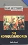 Die Konquistadoren