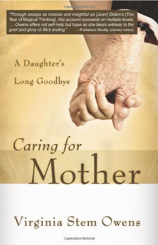 Caring for Mother: A Daughter's Long Goodbye