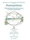 Photosynthesis : plastid biology, energy conversion and carbon assimilation