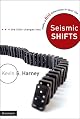 Seismic Shifts: The Little Changes That Make a Big Difference in Your Life