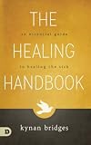 The Healing Handbook: An Essential Guide to Healing the Sick