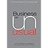 Business As Unusual: The Handbook for Leading and Managing Organizational Change