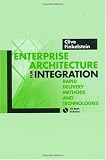 Enterprise Architecture for Integration: Rapid Delivery Methods and Technologies (Artech House Mobile Communications Library)