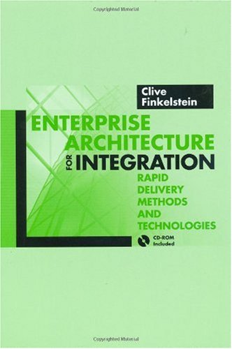 Enterprise Architecture for Integration: Rapid Delivery Methods and Technologies (Artech House Mobile Communications Library)