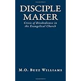 Disciple Maker: Crisis of Disobedience in the Evangelical Church