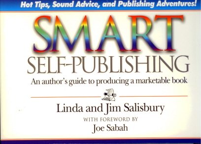 Cover image : Smart Self-Publishing: An Author's Guide to Producing a Marketable Book : Hot Tips, Sound Advice, and Publishing Adventures from Authors, Distributors, Librarians, and Book