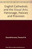 English cathedrals and the visual arts : patronage, policies and provision 2005