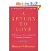 Return to Love: Reflections on the Principles of "A Course in Miracles"