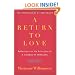 A Return to Love: Reflections on the Principles of "A Course in Miracles"