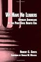 We Have No Leaders: African Americans in the Post-Civil Rights Era (Suny Series in Afro-American Studies)