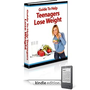 Guide To Helping Teenagers Lose Weight - Quality Information On Teen Weight Loss! Guide To Helping Teenagers Lose Weight - Quality Information On Teen Weight Loss!