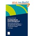 Praxishandbuch Event Management: Das A-Z der perfekten Veranstaltungsorganisation - Mit zahlreichen Checklisten und Mustervorlagen