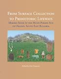 From surface collection to prehistoric lifeways : making sense of the multi-period site of Orlovo, south east Bulgaria