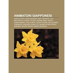 Animatori Giapponesi: Jun'ichi SAT, Hayao Miyazaki, Isao Takahata, Leiji Matsumoto, Osamu Tezuka, Hideaki Anno, Kazuo Komatsubara, Yasuji Mo