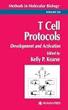 T Cell Protocols: Development and Activation (Methods in Molecular Biology)