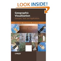 Geographic Visualization: Concepts, Tools and Applications