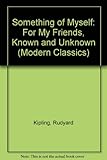 Something of myself : for my friends, known and unknown