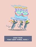 KIDDY TALES ~~ FIRST SIGHT WORDS ~~ BOOK 2 ~~ Easy Kid-Friendly Stories for the Beginning Reader and ESL Student (Kiddy Tales Sight Words for Beginning Readers)