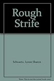 Rough strife