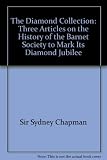The diamond collection : three articles on the history of the Barnet Society to mark its Diamond Jubilee