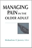 Managing Pain in the Older Adult