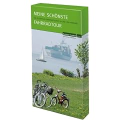 Meine sch�nste Fahrradtour: Die sch�nsten Fahrradtouren in und um Hamburg - 10 farbige Karten