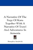 Cover of A Narrative of the Siege of Kars by Humphry Sandwith 0548202745