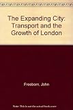 The expanding city : transport and the growth of London
