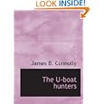 The U-boat hunters by  James B. Connolly