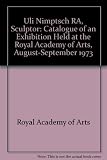 Uli Nimptsch RA - sculptor : [catalogue of an exhibition held at the] Royal Academy of Arts, August-September 1973
