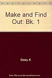Make and find out
