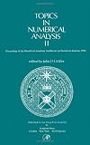Topics in numerical analysis II : proceedings of the Royal Irish Academy Conference on Numerical Analysis, 1974