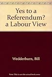 Yes to a referendum? : a Labour view