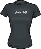 got writers block? Women`s Tee Shirt in 6 Colors Small thru XXL