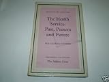 The Health Service : past, present and future