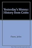 Yesterday's money : history from coins