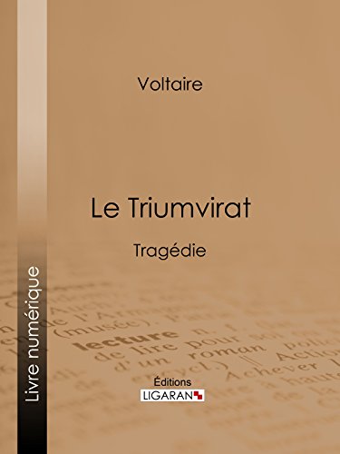 Le Triumvirat: Tragédie (French Edition)