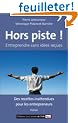 Hors piste ! Entreprendre sans id�es re�ues