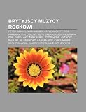 Brytyjscy muzycy rockowi: Peter Gabriel, Mick Jagger, Steve Hackett, Rick Wakeman, Phil Collins, Keith Emerson, Jon Anderson, Fish, Greg Lake (Polish Edition)