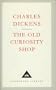 Old Curiosity Shop (Everyman's Library Classics S.)