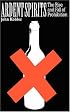 Ardent Spirits: The Rise And Fall Of Prohibition
