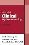 Manual of Clinical Psychopharmacology, Sixth Edition