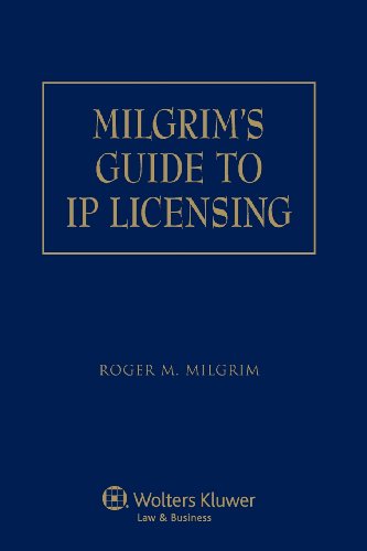 Milgrim's Guide To IP Licensing