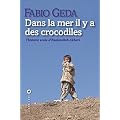 Dans la mer il y a des crocodiles : L'histoire vraie d'Enaiatollah Akbari