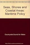 Moroedd, glannau ac arfordiroedd : polisi morol CCGC = Seas, shores and coastal areas : maritime policy